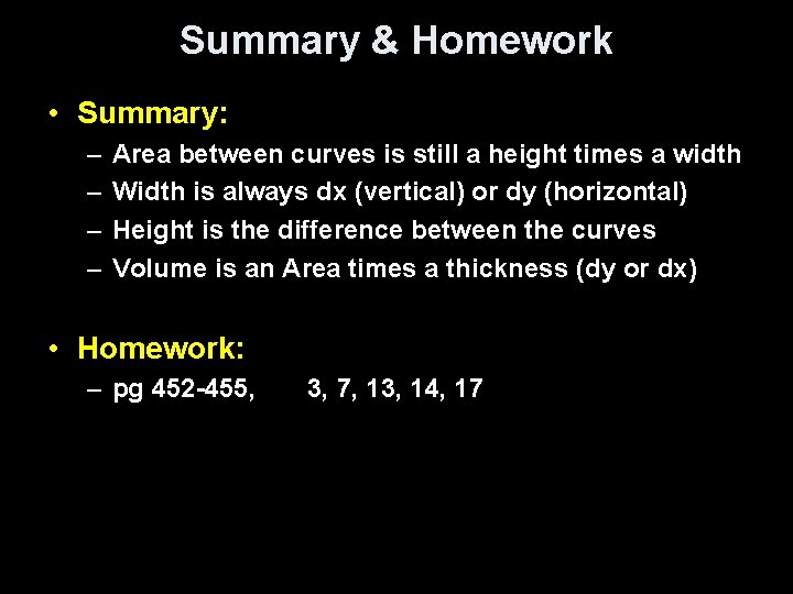Summary & Homework • Summary: – – Area between curves is still a height