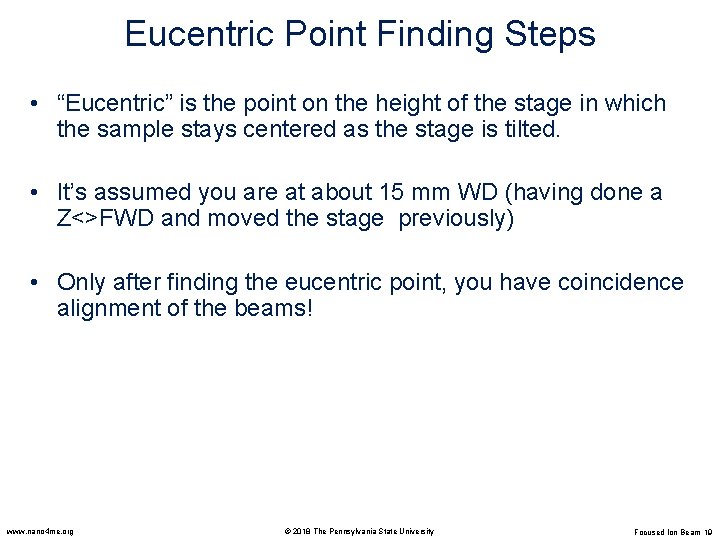 Eucentric Point Finding Steps • “Eucentric” is the point on the height of the