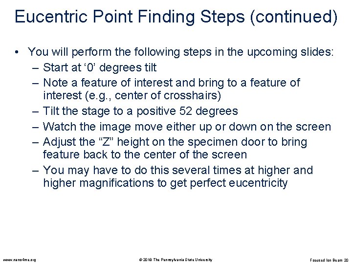 Eucentric Point Finding Steps (continued) • You will perform the following steps in the