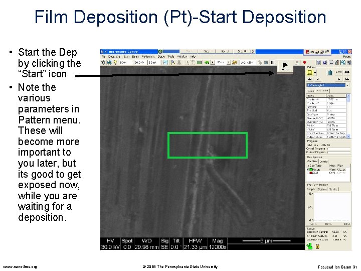 Film Deposition (Pt)-Start Deposition • Start the Dep by clicking the “Start” icon •