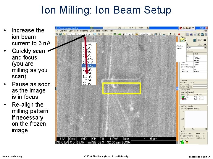 Ion Milling: Ion Beam Setup • Increase the ion beam current to 5 n.