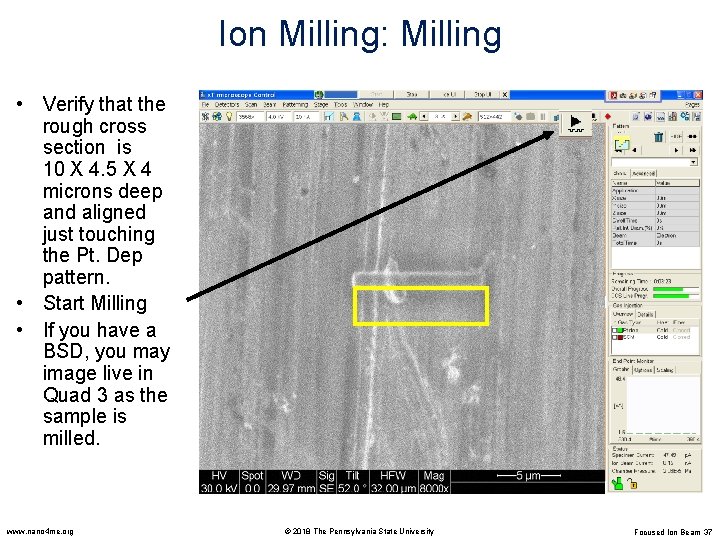Ion Milling: Milling • Verify that the rough cross section is 10 X 4.