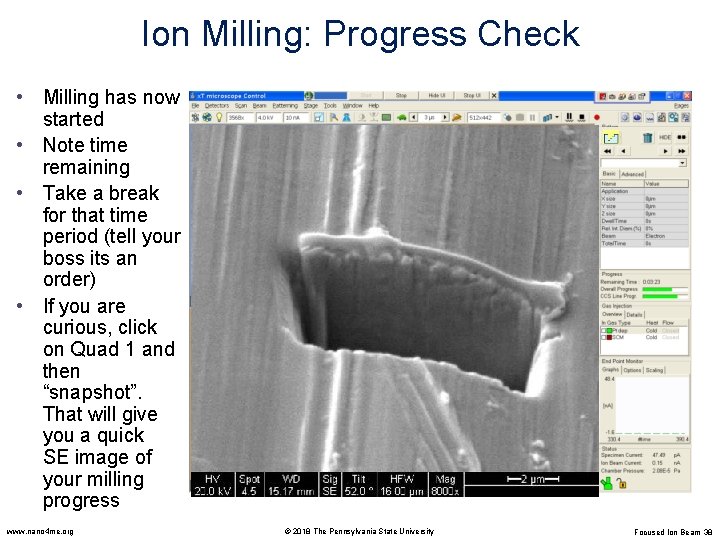 Ion Milling: Progress Check • Milling has now started • Note time remaining •