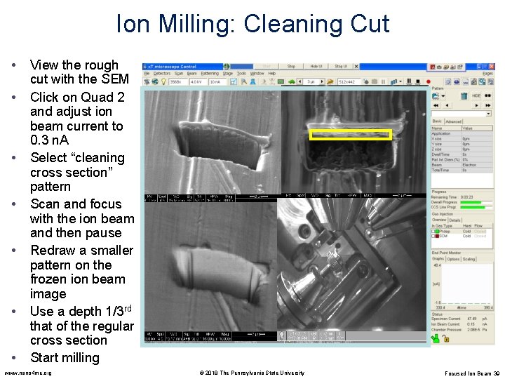 Ion Milling: Cleaning Cut • • View the rough cut with the SEM Click
