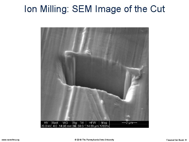 Ion Milling: SEM Image of the Cut www. nano 4 me. org © 2018