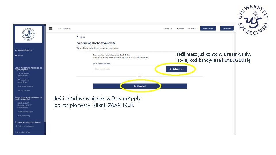 Jeśli masz już konto w Dream. Apply, podaj kod kandydata i ZALOGUJ się Jeśli