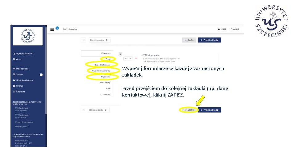 Wypełnij formularze w każdej z zaznaczonych zakładek. Przed przejściem do kolejnej zakładki (np. dane