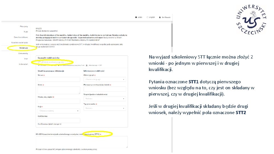 Na wyjazd szkoleniowy STT łącznie można złożyć 2 wnioski - po jednym w pierwszej