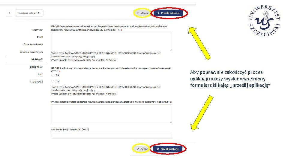 Aby poprawnie zakończyć proces aplikacji należy wysłać wypełniony formularz klikając „prześlij aplikację” aplikację 
