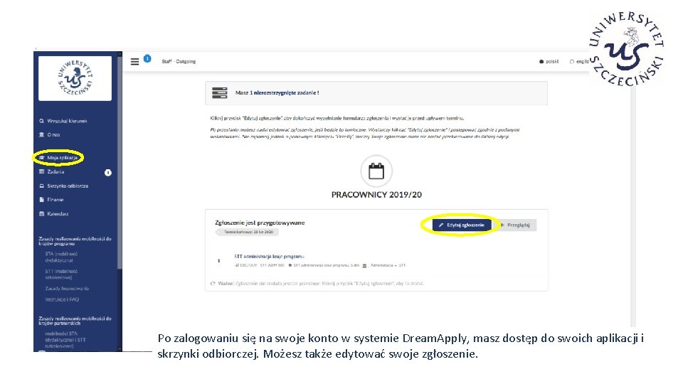 Po zalogowaniu się na swoje konto w systemie Dream. Apply, masz dostęp do swoich