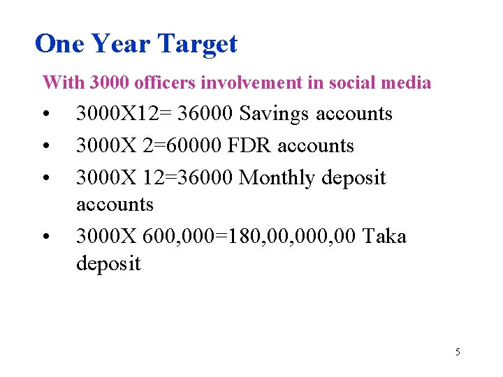 One Year Target With 3000 officers involvement in social media • • 3000 X