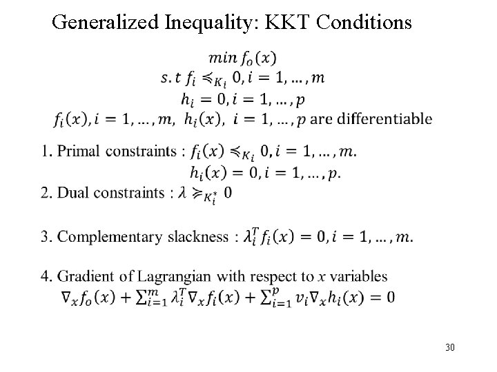Generalized Inequality: KKT Conditions 30 