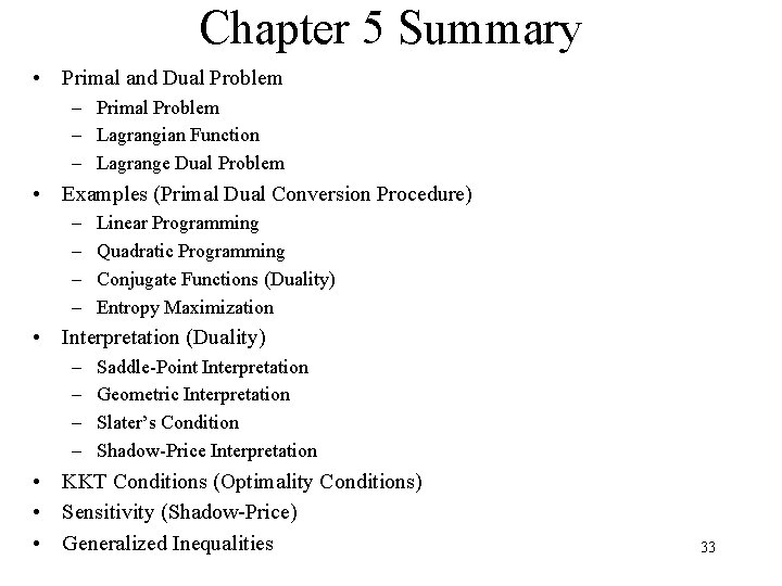 Chapter 5 Summary • Primal and Dual Problem – Primal Problem – Lagrangian Function