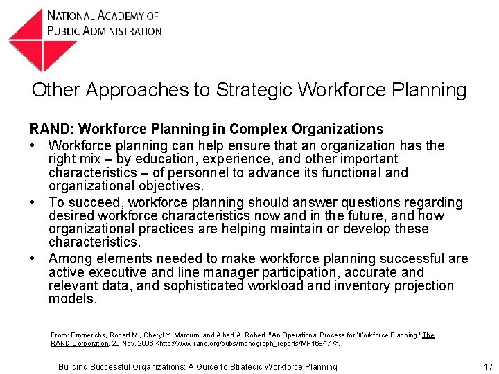 Other Approaches to Strategic Workforce Planning RAND: Workforce Planning in Complex Organizations • Workforce Other Approaches to Strategic Workforce Planning RAND: Workforce Planning in Complex Organizations • Workforce