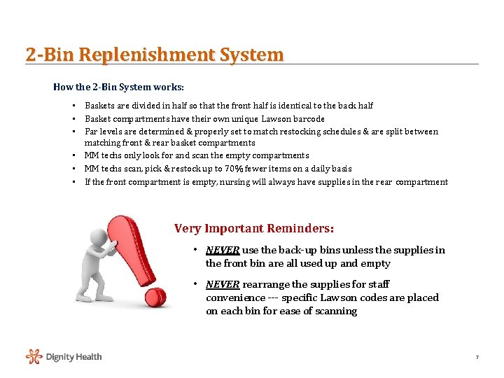 2 -Bin Replenishment System How the 2 -Bin System works: • Baskets are divided
