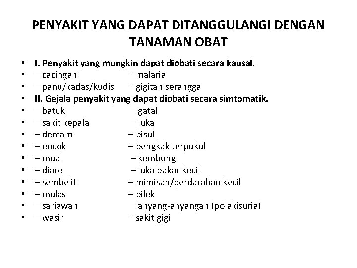 PENYAKIT YANG DAPAT DITANGGULANGI DENGAN TANAMAN OBAT • • • • I. Penyakit yang