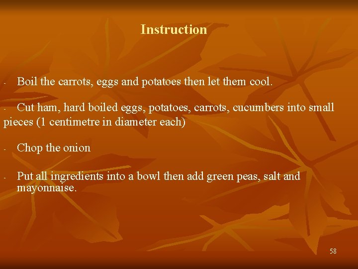 Instruction - Boil the carrots, eggs and potatoes then let them cool. Cut ham,