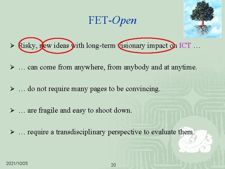 FET-Open Ø Risky, new ideas with long-term visionary impact on ICT … Ø …