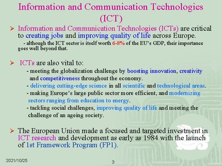 Information and Communication Technologies (ICT) Ø Information and Communication Technologies (ICTs) are critical to