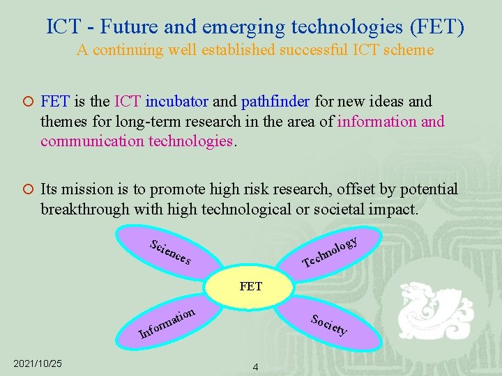 ICT - Future and emerging technologies (FET) A continuing well established successful ICT scheme