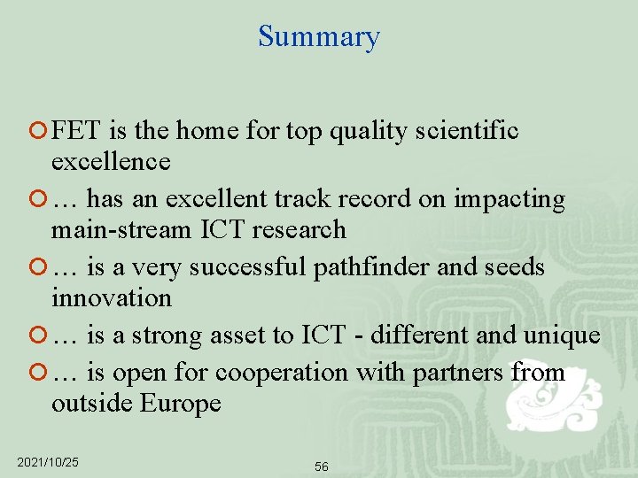 Summary ¡ FET is the home for top quality scientific excellence ¡ … has