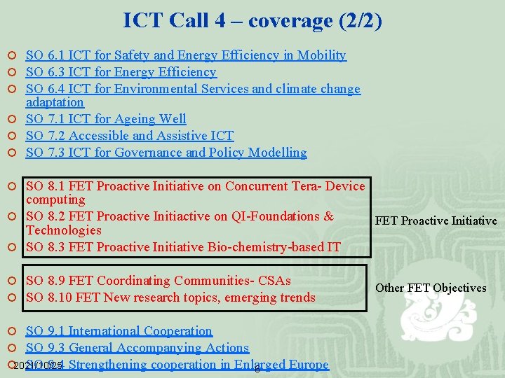 ICT Call 4 – coverage (2/2) ¡ SO 6. 1 ICT for Safety and