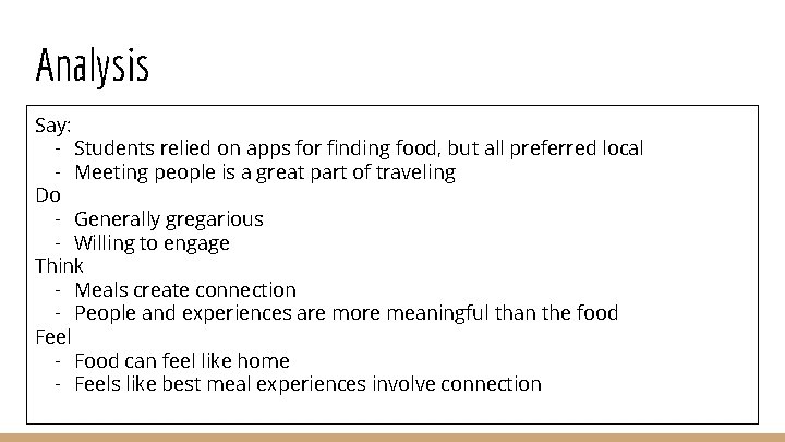 Analysis Say: - Students relied on apps for finding food, but all preferred local