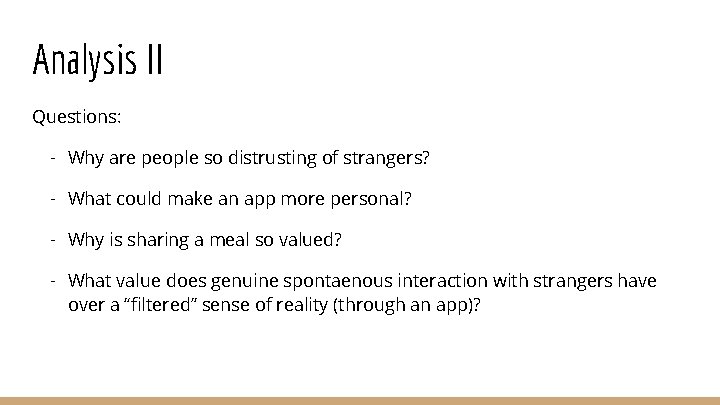 Analysis II Questions: - Why are people so distrusting of strangers? - What could