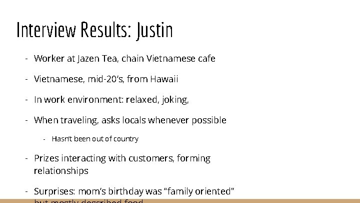 Interview Results: Justin - Worker at Jazen Tea, chain Vietnamese cafe - Vietnamese, mid-20’s,