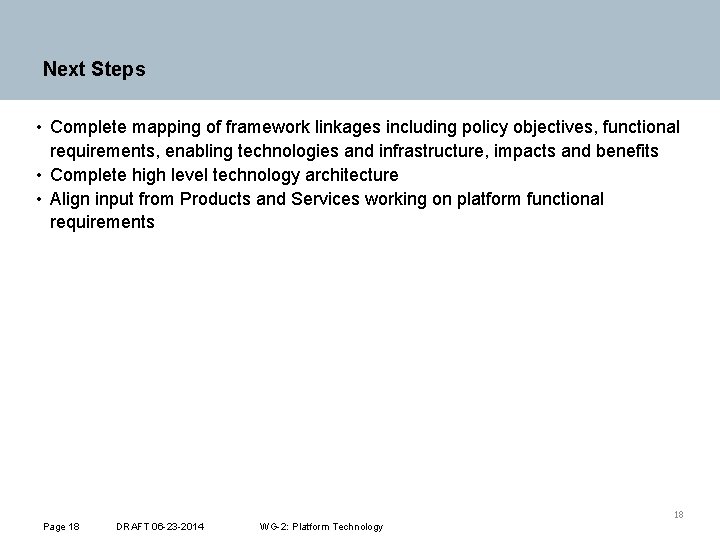 Next Steps • Complete mapping of framework linkages including policy objectives, functional requirements, enabling