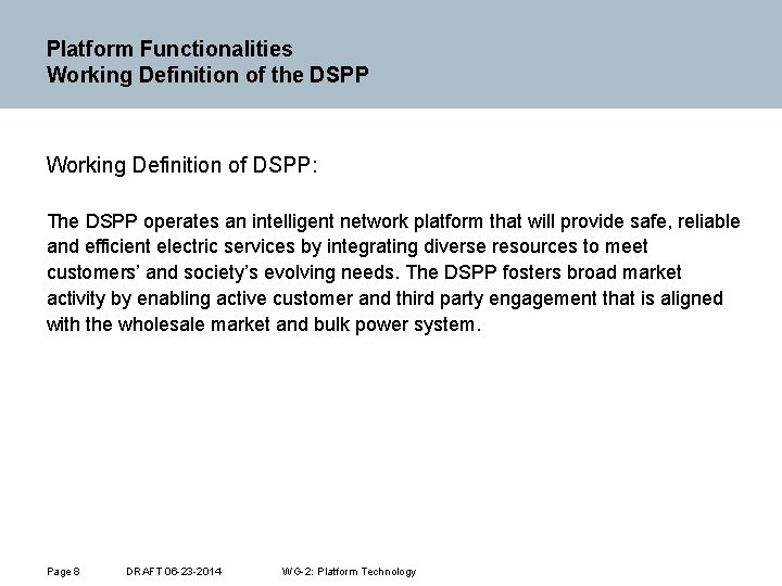 Platform Functionalities Working Definition of the DSPP Working Definition of DSPP: The DSPP operates