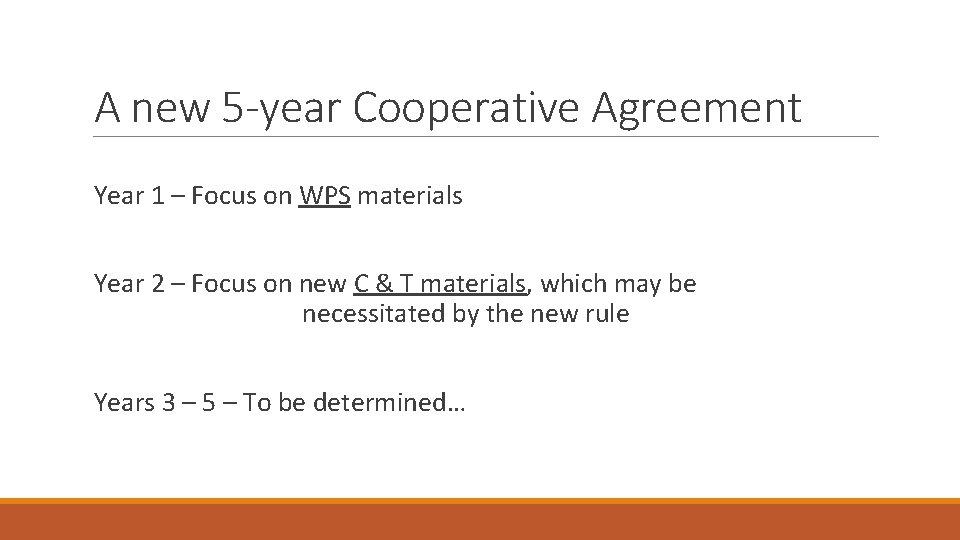 A new 5 -year Cooperative Agreement Year 1 – Focus on WPS materials Year