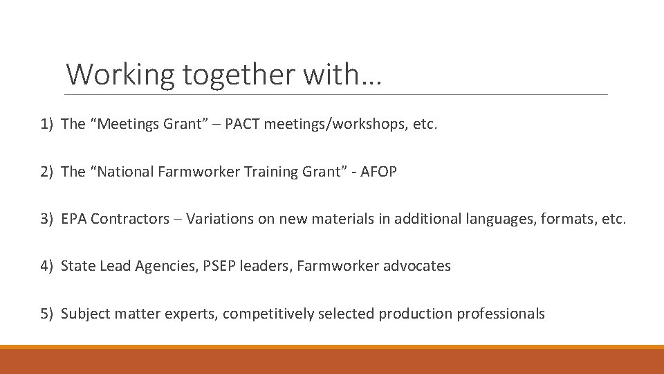 Working together with… 1) The “Meetings Grant” – PACT meetings/workshops, etc. 2) The “National