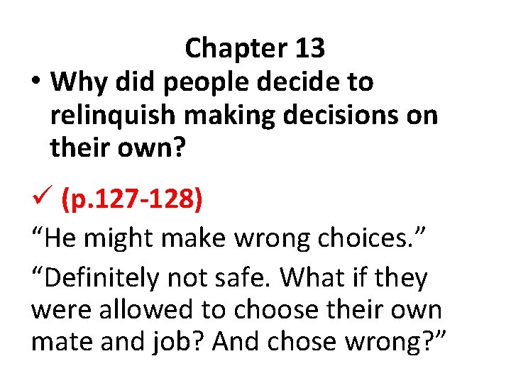 Chapter 13 • Why did people decide to relinquish making decisions on their own?