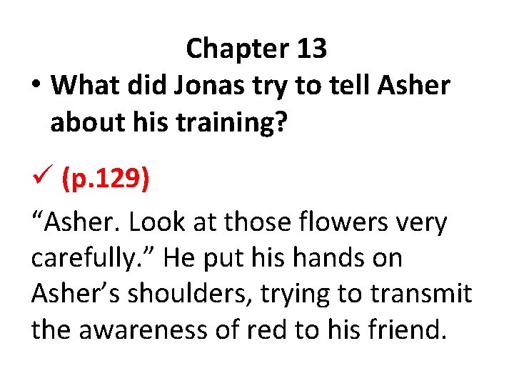 Chapter 13 • What did Jonas try to tell Asher about his training? ü