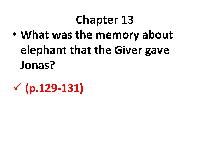 Chapter 13 • What was the memory about elephant that the Giver gave Jonas?