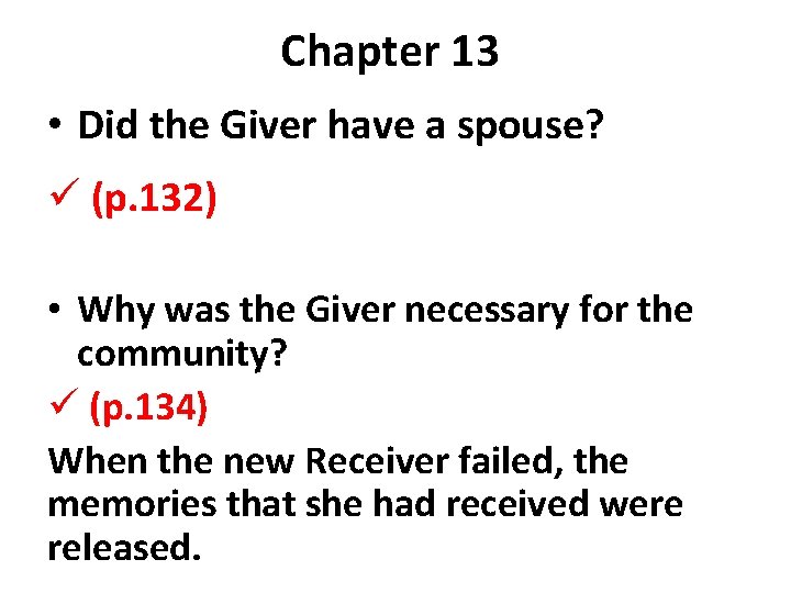 Chapter 13 • Did the Giver have a spouse? ü (p. 132) • Why