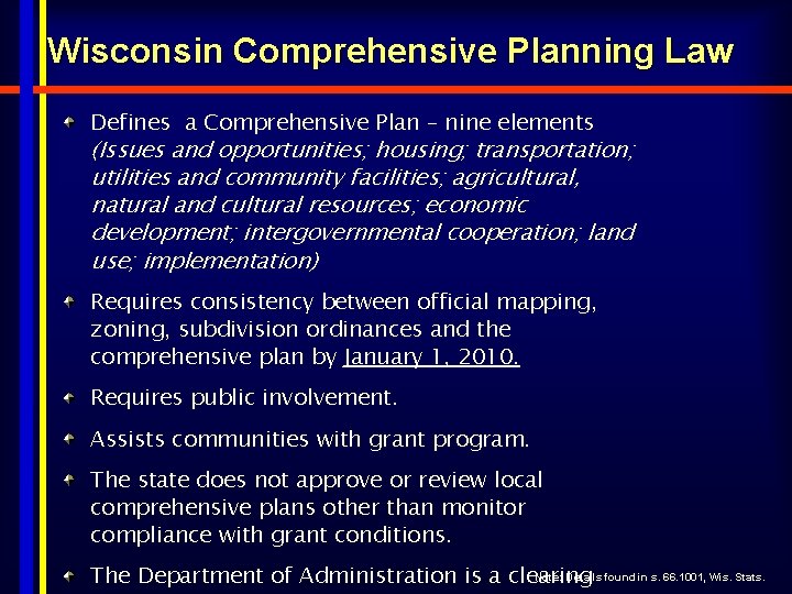 Wisconsin Comprehensive Planning Law Defines a Comprehensive Plan – nine elements (Issues and opportunities;