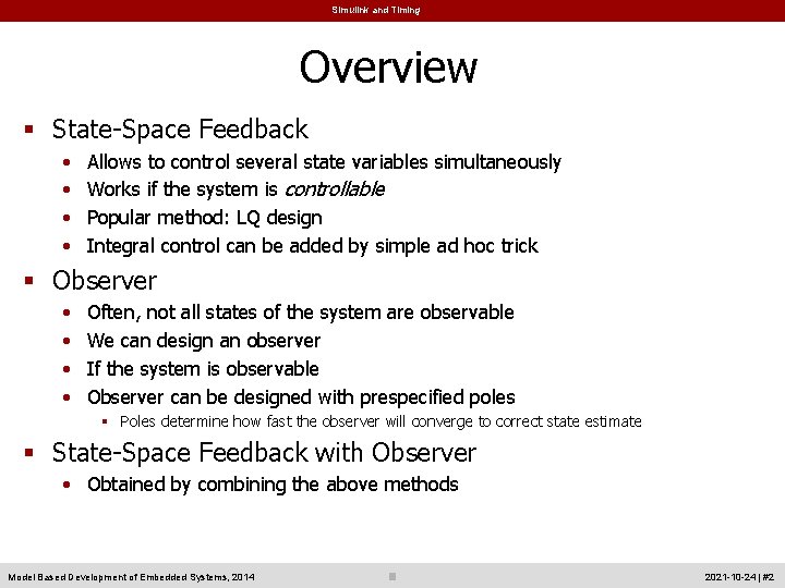 Simulink and Timing Overview § State-Space Feedback • • Allows to control several state