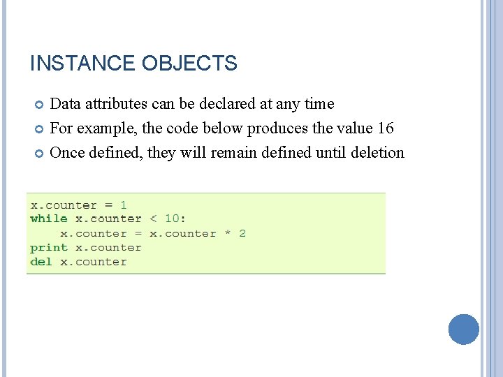 INSTANCE OBJECTS Data attributes can be declared at any time For example, the code INSTANCE OBJECTS Data attributes can be declared at any time For example, the code