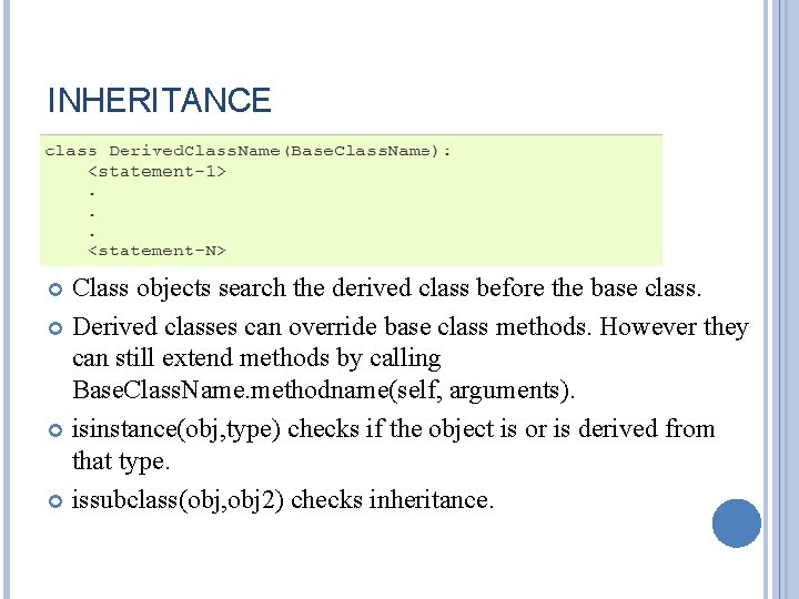 INHERITANCE Class objects search the derived class before the base class. Derived classes can INHERITANCE Class objects search the derived class before the base class. Derived classes can