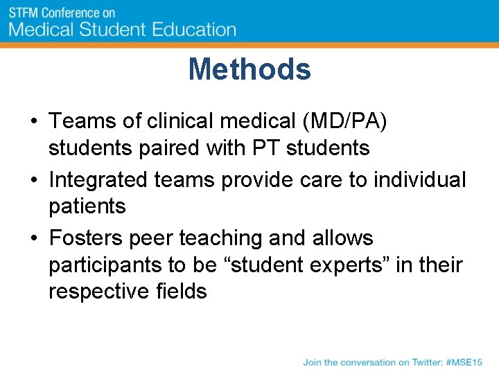 Methods • Teams of clinical medical (MD/PA) students paired with PT students • Integrated