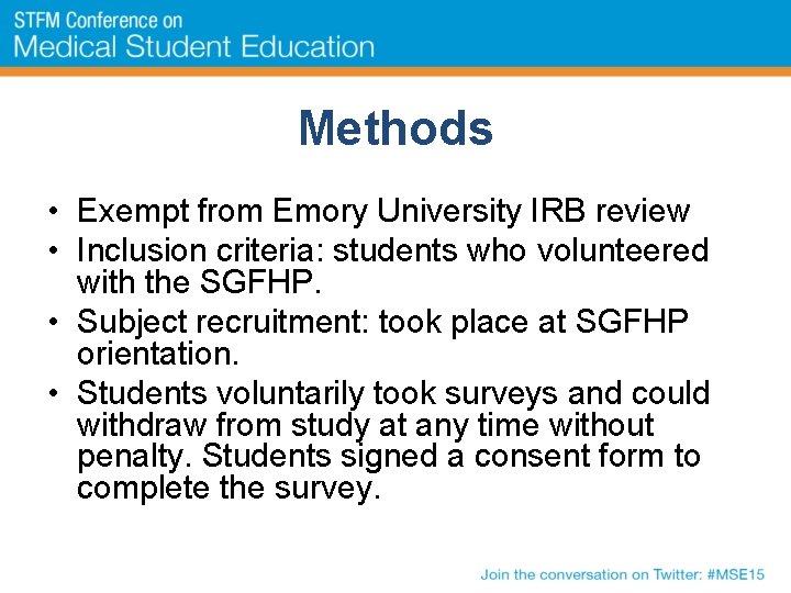 Methods • Exempt from Emory University IRB review • Inclusion criteria: students who volunteered