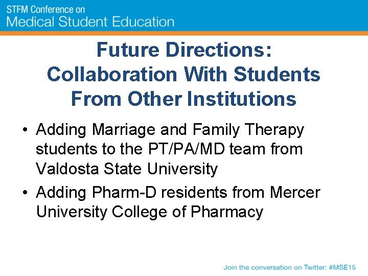 Future Directions: Collaboration With Students From Other Institutions • Adding Marriage and Family Therapy