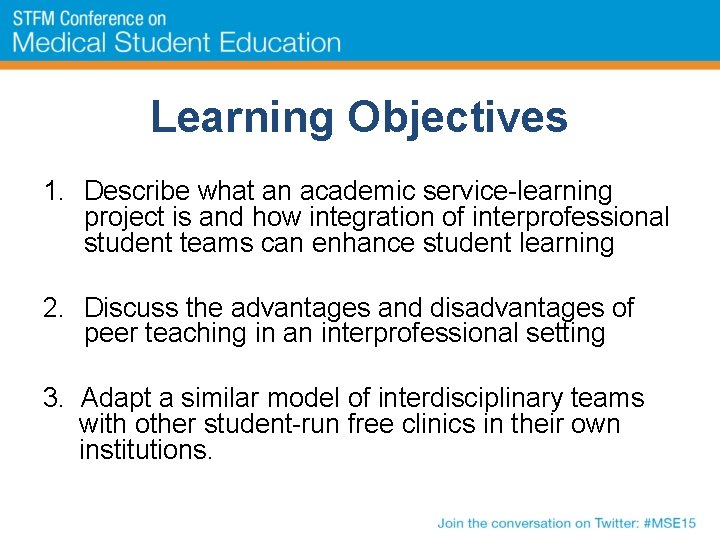 Learning Objectives 1. Describe what an academic service-learning project is and how integration of