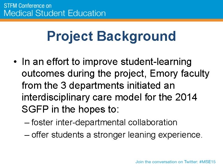 Project Background • In an effort to improve student-learning outcomes during the project, Emory