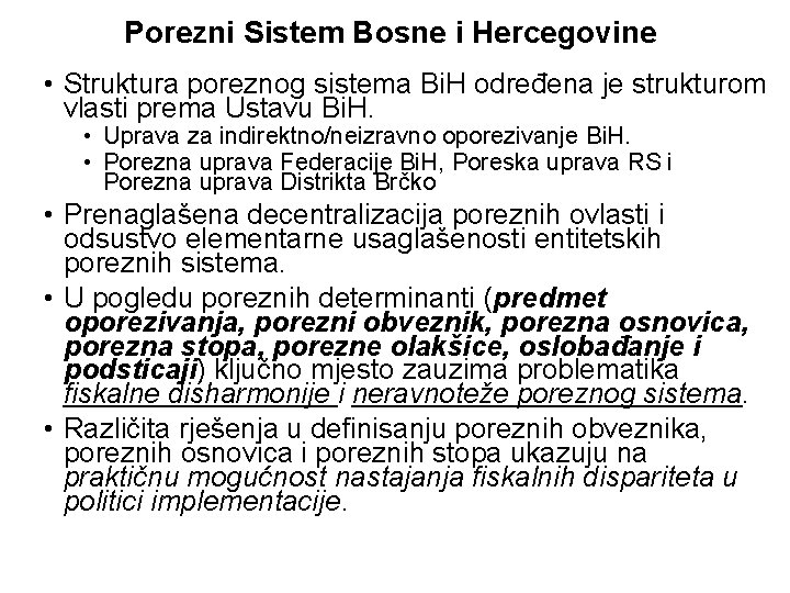 Porezni Sistem Bosne i Hercegovine • Struktura poreznog sistema Bi. H određena je strukturom