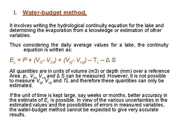 I. Water-budget method, It involves writing the hydrological continuity equation for the lake and