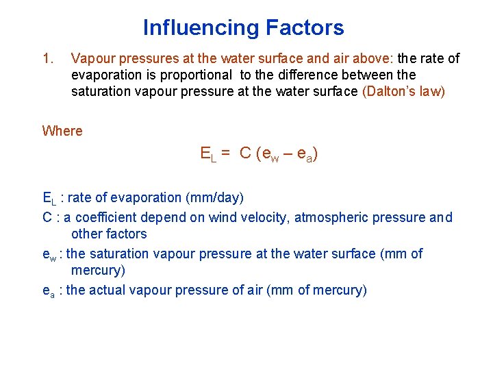 Influencing Factors 1. Vapour pressures at the water surface and air above: the rate