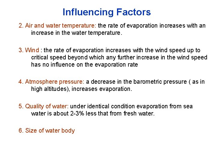 Influencing Factors 2. Air and water temperature: the rate of evaporation increases with an